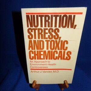 Vintage Softcover Book - Nutrition, Stress, and Toxic Chemicals by Arthur Vander